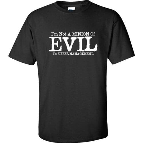 I'm Not A Minion of Evil Graphic Adult Humor Novelty Sarcastic Funny T Shirt Cotton Vintage Tees Shirt
