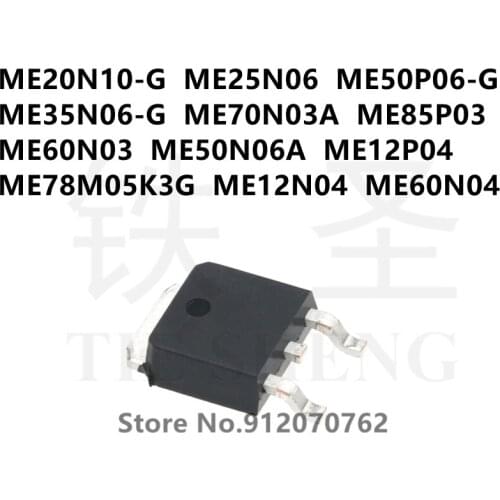 10PCS ME20N10-G ME25N06 ME50P06-G ME35N06-G ME70N03A ME85P03 ME60N03 ME50N06A ME12P04 ME78M05K3G ME12N04 ME60N04 TO-252