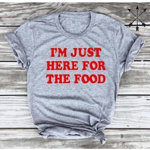 I'm Just Here for the Food T-Shirt Casual Funny Hipster Crewneck Fashion Girl Gray Popular tee Food Graphic Trendy t shirt Tops