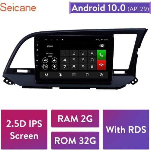 Seicane 2G+32G Android 10.0 Car Radio Multimedia Video Audio Player Navigation GPS For Hyundai Elantra 6 2015 2016 2017 2018 RHD