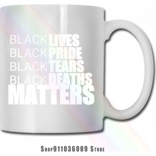 Black Lives Pride Tears Deaths Matter mug cup tazas