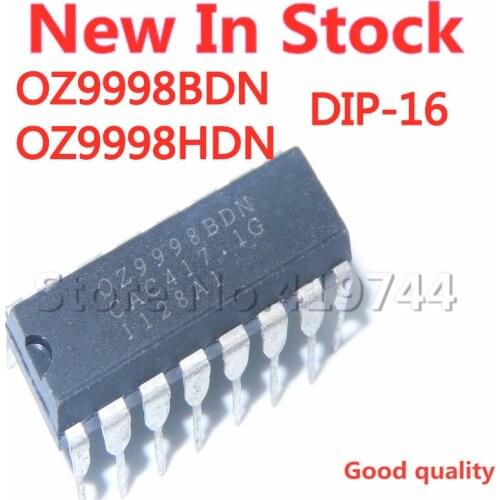 5PCS/LOT OZ9998BDN OZ9998HDN OZ9998 DIP-16 LCD backlight IC chip In Stock NEW original IC