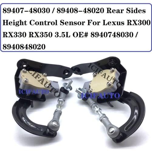 89407-48030 / 89408-48020 Rear Sides Height Control Sensor Fits for Lexus RX300 RX330 RX350 3.5L OE# 8940748030 / 8940848020