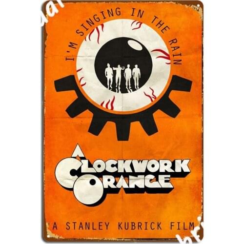 A Clockwork Orange Metal Plaque Poster Cinema Living Room Plaques Home Retro Tin Sign Posters