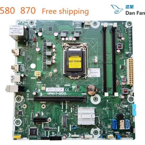 862992-002 For HP 870 580 Desktop Motherboard 862992-002 IPM17-DD2 LGA1151 DDR4Mainboard 100%tested fully work