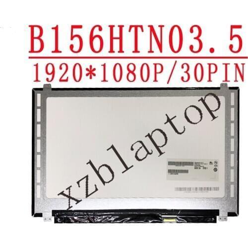 B156HTN03.5 NT156FHM-N41 NT156FHM N42 N31 B156HTN03.6 N156HGE-EA1 B156HTN03.4 B156HTN03.8 1920*1080 eDP 30pins Screen