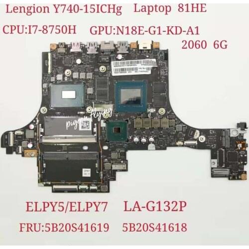 81HE for Lenovo Legión Y740-15ICHg Laptop Motherboard CPU I7-8750HQ RTX 2060 6G ELPY5/ELPY7 LA-G132P FRU 5B20S41619 5B20S41618