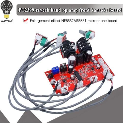 WAVGAT PT2399 Karaoke Reverb Board Home Theater Dynamic Microphone Electret Amplifier Module AD828 OP Amp Preamp For Amplifiers