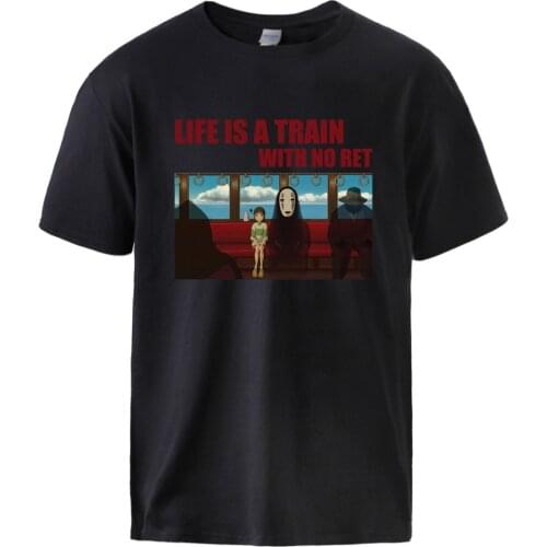 No Face Man And Chihiro Tshirt 2021 Summer Top Life Is a Train With No Ret Cool Vintage Cotton Short Sleeve Tshirt Top Homme Tee