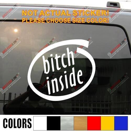 Bitch inside Funny Car Sticker Decal Vinyl Bumper Truck Window die-cut,choose your size and color