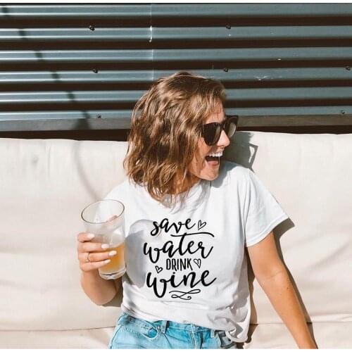 Save Water Drink Wine Letter Women Summer T-shirt Short Sleeve Harajuku Mom Life Aesthetic Tshirts Casual Female Tees Tops 2020