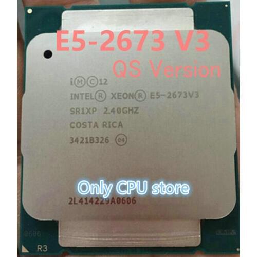 E5-2673 V3 Original Intel Xeon QS Version E5 2673V3 12-CORES PROCESSOR E5-2673V3 2.4GHZ 30MB CPU E5 2673 V3 LGA2011-3