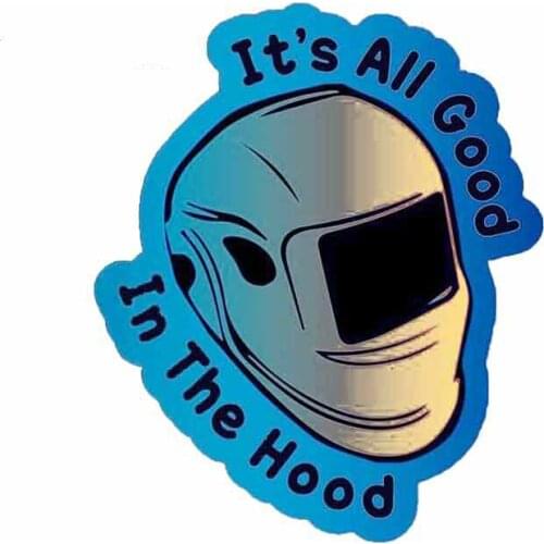 13cm x 12.4cm All Good In The Hood Welding Vinyl Car Stickers Truck Tool Box Helmet Tig Laptop Finel Auto Decals