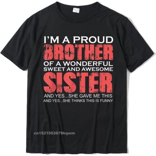 Funny For Brother From Awesome Sister T-Shirt Birthday T-Shirt Hip Hop Tshirts T Shirt For Students Fashionable Group T Shirts