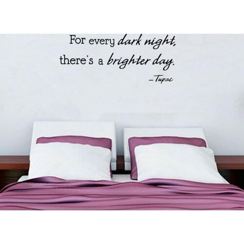 "For Every Dark Night There is a Brighter Day" Wall Art Decals Tupac Famous Quotes Vinyl Wall Sticker For Bedroom Decoration