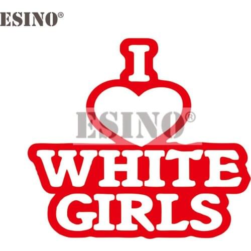Car Styling I Love White Girls PVC 3D Carving Creative Accessory Decal Cartoon Car Sticker Bumper Body Decal Pattern Vinyl