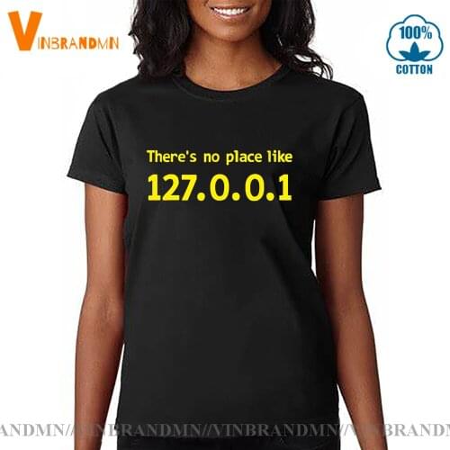 There is No Place Like 127.0.0.1 Computer Comedy T-Shirt IP Address T Shirt Funny Birthday Gift For Women Programmer Geek Tshirt