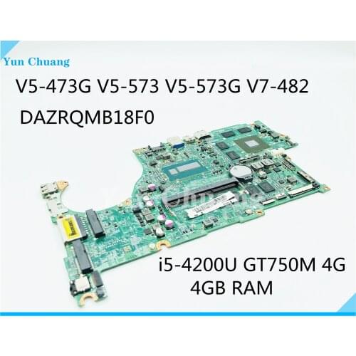 DAZRQMB18F0 for ACER Aspire V5-573G V5-473G V5-573 v7-482 v5-473 V7-582P ZQR laptop Motherboard CPU i5-4200 GT750M 4G 4GB RAM