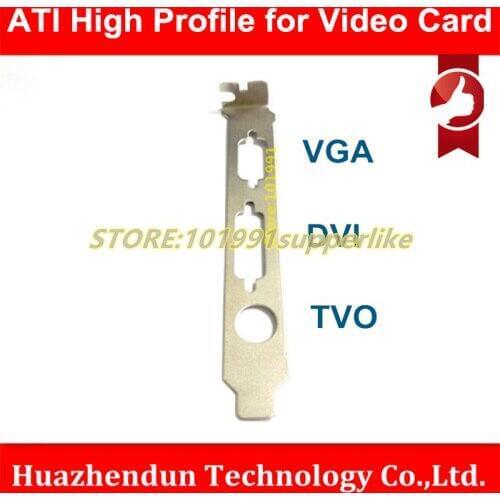 DEBROGLIE 1PCS/LOT ATI Full High Profile Bracket for VGA+DVI+TVO Slot Graphics Video Card 12CM