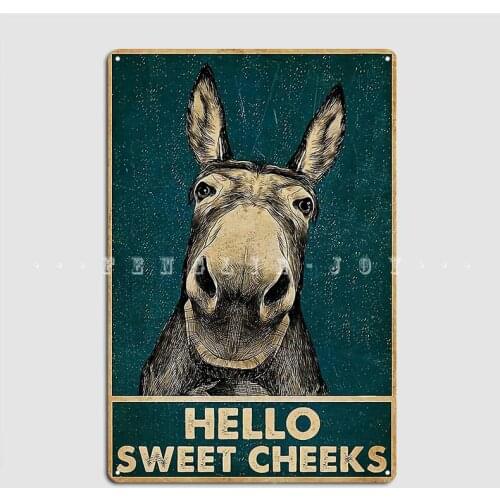 Donkey Hello Sweet Cheeks Metal Sign Wall Decor Cave Pub Classic Pub Tin Sign Poster