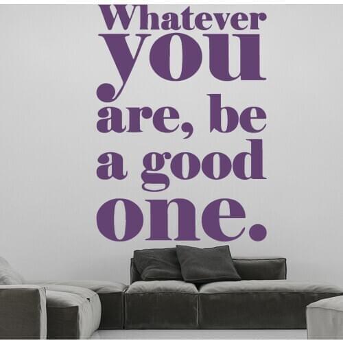 Quotes Whatever You Are Be A Good One Vinyl Wall Stickers Wallpaper For Livingroom Office Room Decoration Decals Murals HY1882