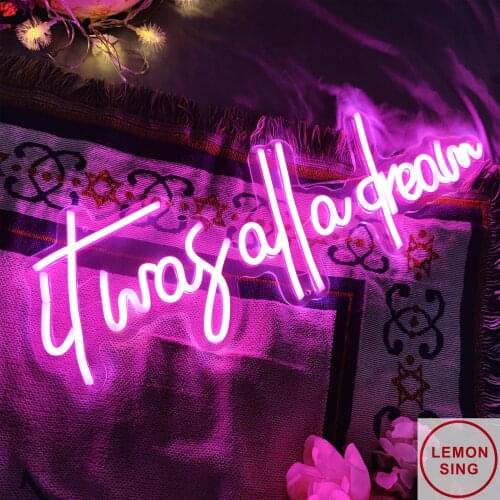 Custom Neon Sign Lights Room Decor BedroomIt Was All A Dream Custom LED Neon Sign For Wedding, Office, Events, Parties & Home