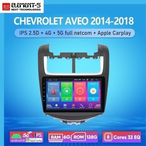 ELEMENT-5 9 inch 6G+128G Android 10 4G 5G WIFI RDS DSP Car Radio Multimedia Video Player For AVEO 2014-2018 Navigation GPS HiFi
