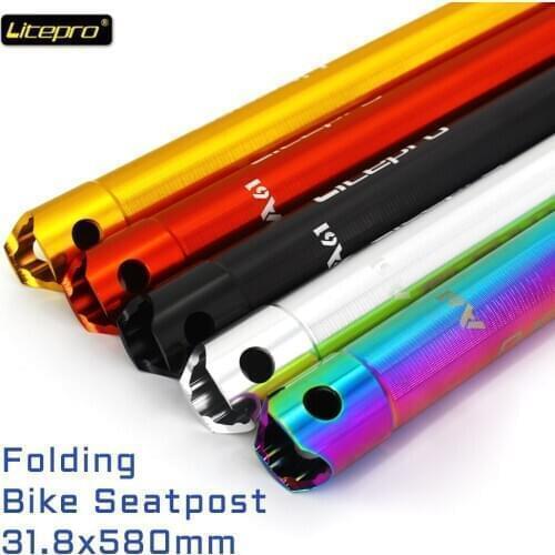 Litepro Folding Bike Seat Post Ultra-Light Seatpost Seatrod CNC Aluminum Alloy 31.8 * 580mm Seat Tube Seatpipe Colorful Rod Pipe
