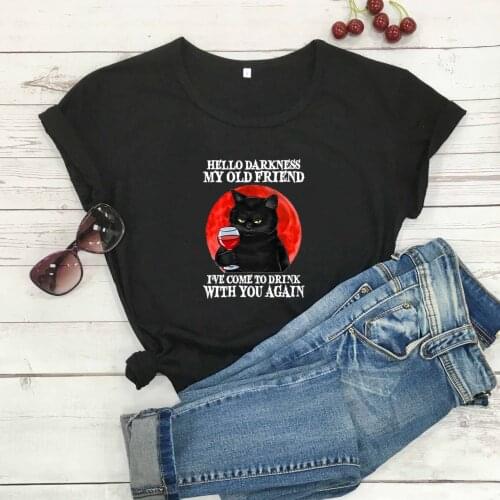 Hello Darkness My Old Friend I've Come To Drink With You Again t shirt cat graphic women fashion unisex gothic tees party tops