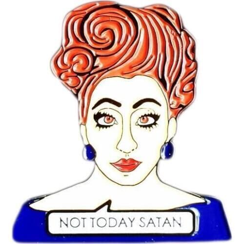 Not today satan badge RuPauls Drag Race pin LGBT queer pride jewelry