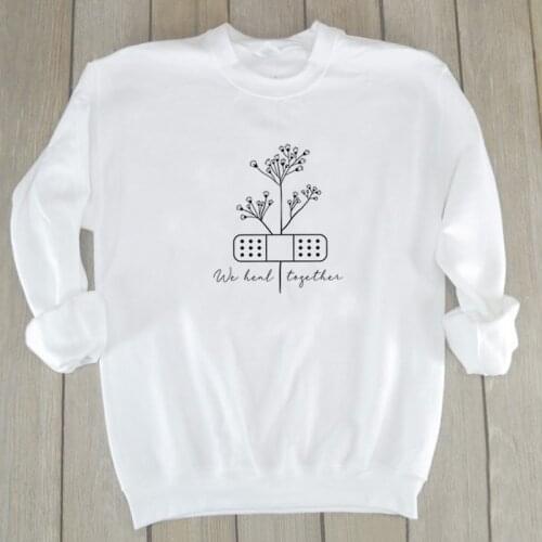 We heal together feminist Inspiring Womans tee Positivity quote hand letter sweatshirt flowers graphic fashion pullovers tops