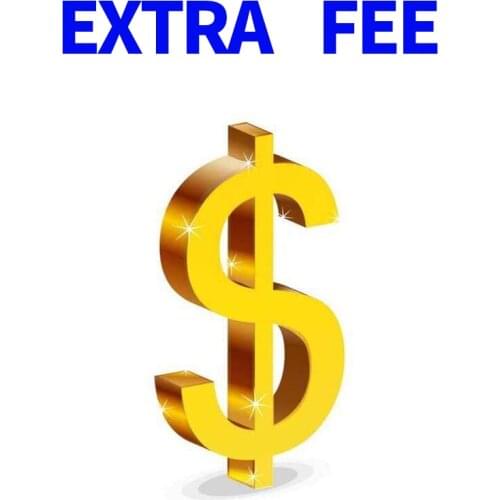 Extra fee & Extra Shipping fee