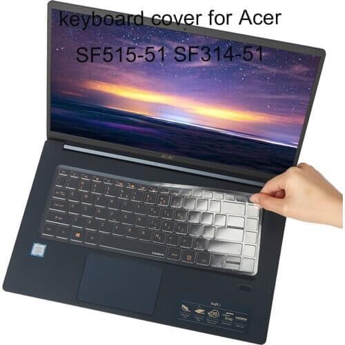 Keyboard Covers SF515 for Acer Swift 5 SF515 51T SF314 51 2019 laptops silicone clear anti dust keyboards cover TP new arrival
