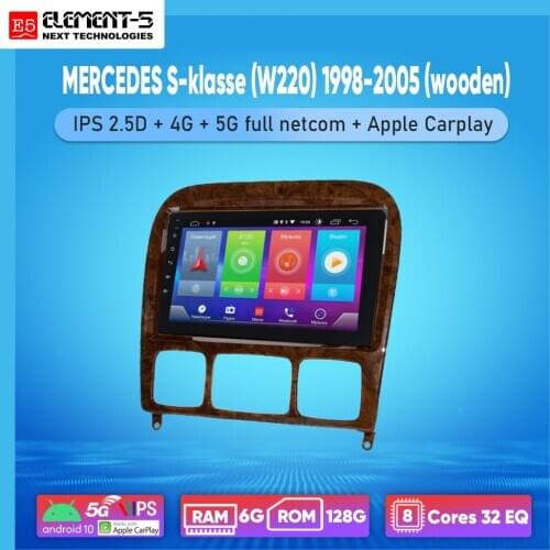 ELEMENT-5 9" 6G+128G Android 10 4G 5G WIFI RDS DSP Car Radio For MERCEDES S-klasse (W220) 1998-2005 (wooden) Navigation GPS