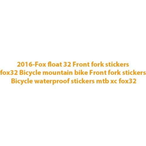 2016 fox float 32 Front fork stickers fox32 Bicycle mountain bike Front fork stickers Bicycle waterproof stickers mtb xc fox32
