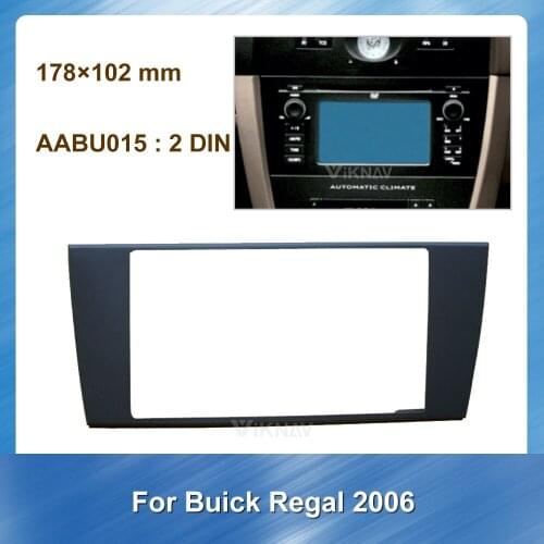 Car Radio Fascia for BUICK Regal 2006 DVD frame Dash Mount Kit Adapter Trim Facial Panel Frame Dashboard 2 Din