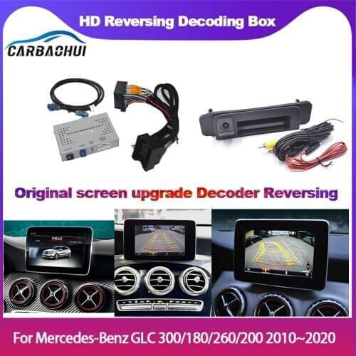 Car Rear view camera For Mercedes-Benz GLC 300 C180 C260 C200 2010~2020 Reversing camera Adapter Original Screen upgrade Decoder