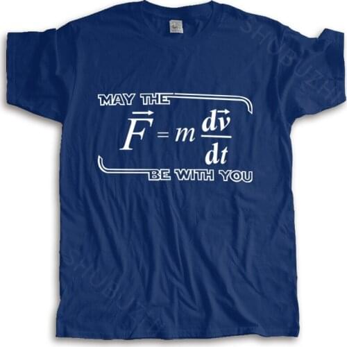 New arrived men t-shirt summer May the (F=mdv/dt) Be with You | Funny Physics Science many color tops fashion unisex tees