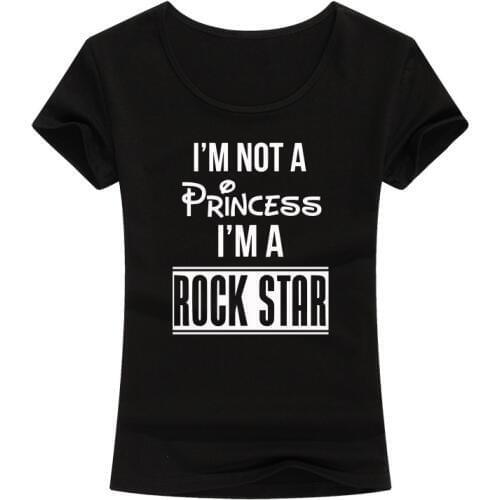 I'm Not A Princess I'm A Rock Star T Shirt Women Hip Hop Tops Fashion Short Sleeve Clothing Summer Style Crewneck Tee T-Shirt