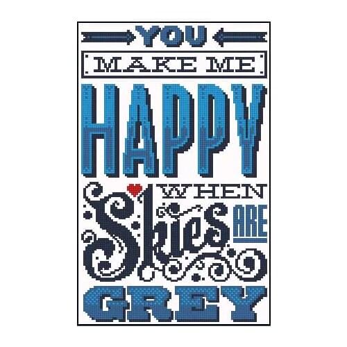 Top Quality Beautiful Lovely Counted Cross Stitch Kit Happy Skies You Make Me Happy When Skies are Grey Blue Words Letters