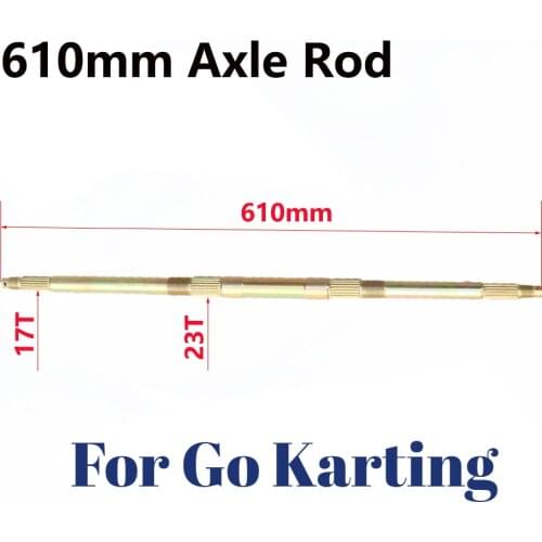 Universal Metal 610mm Rear Axle Axle Rod Four Wheel GO KART KARTING ATV UTV Buggy 17T 23T 61CM