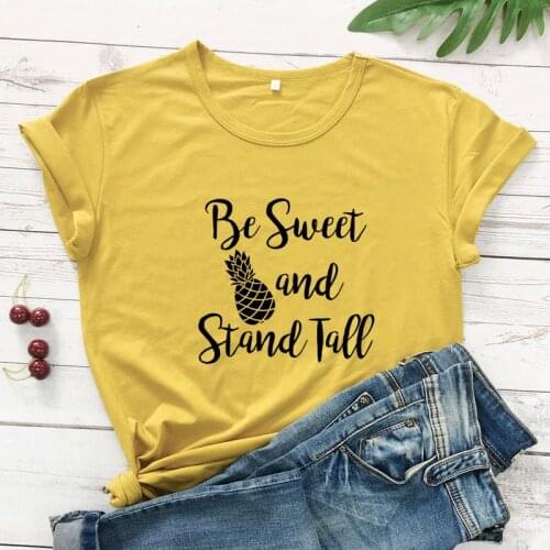 Be Sweet And Stand Tall T-shirt Funny Pineapple 100% Cotton Tshirt Cute Women Graphic Tropical Beach Tee Shirt Top Drop Shipping