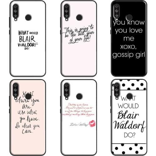 Gossip Girl Blair Waldorf Quotes Case For Huawei Mate 20 Lite P Smart 2019 Z Coque For Huawei P40 Lite P10 P20 P30 Pro