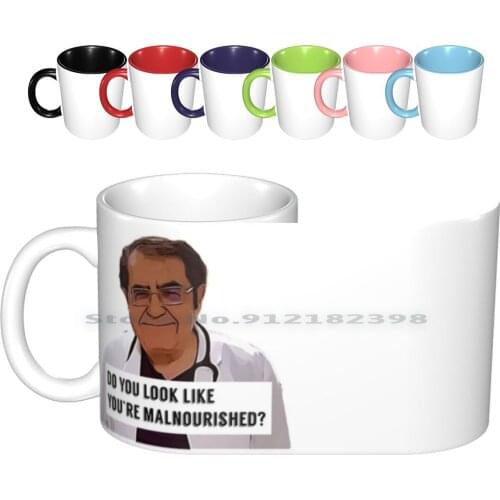 Dr Now-Do You Look Like You Are Malnourished , Digital Artwork Ceramic Mugs Coffee Cups Milk Tea Mug Dr Now Now Now Dr Doc My