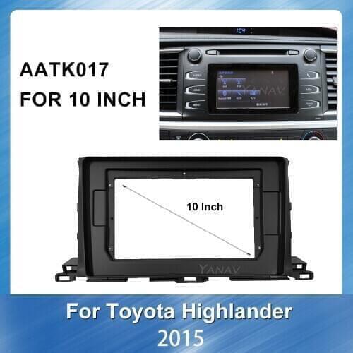 Car radio stereo receiver Face Dash Mount Trim For Toyota Highlander 2015 car video GPS Navigation Panel Adaptor Refitting frame