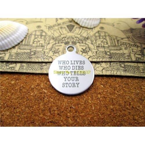 10pcs--stainless steel charms "who lives who dies who tells your story" 5 style for choosing DIY Charms Pendants