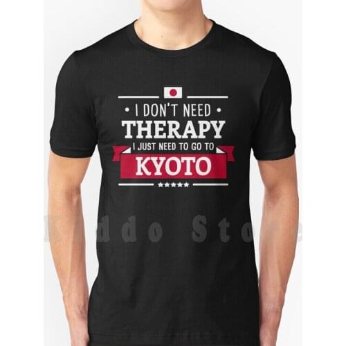 Kyoto Therapie Japan Lustiges Reise Geschenk T Shirt Diy Big Size 100% Cotton Flagge Therapie Spruch Reise Urlaub