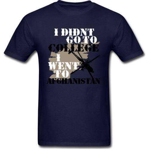 I Didn't Go To College I Went To Afghanistan Army T-shirt Men T Shirt Helicopter Tshirt Blue Tops Cotton Tees Guys Clothes