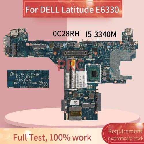 CN-0C28RH 0C28RH For DELL Latitude E6330 I5-3340M Laptop Motherboard LA-7741P SR0XB SLJ8A DDR3 Notebook Mainboard