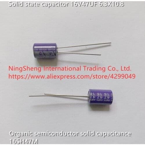 Original new 100% solid state capacitor 16V47UF 6.3X10.8 organic semiconductor solid capacitance 16SH47M (Inductor)